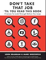 Don't Take That Job Til You Read This Book: Nine Lenses to Look Before You Leap 