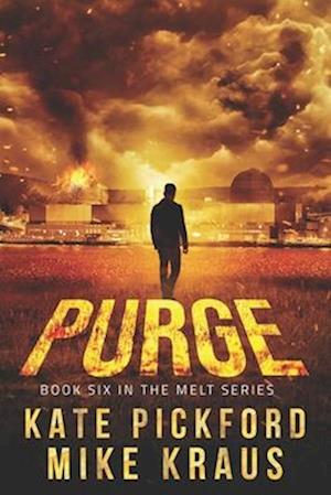 PURGE - Melt Book 6: (A Thrilling Post-Apocalyptic Survival Series)