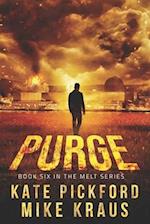 PURGE - Melt Book 6: (A Thrilling Post-Apocalyptic Survival Series) 