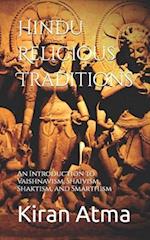 Hindu Religious Traditions: An Introduction to Vaishnavism, Shaivism, Shaktism, and Smarthism 