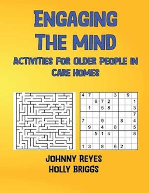 Engaging the Mind: Activities for Older People in Care Homes