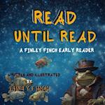Read Until Read: A Finley Finch Early Reader & Bedtime Storybook 
