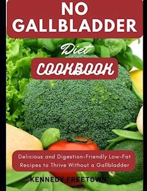 No Gallbladder Diet Cookbook