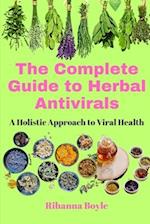 The Complete Guide to Herbal Antivirals: A Holistic Approach to Viral Health 