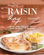 Amazing Raisin Day Recipes: Sweet and Savory Ideas for 30 April & Beyond 