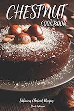 Chestnut Cookbook: Delicious Chestnut Recipes 