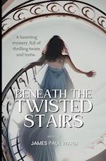 Beneath The Twisted Stairs 