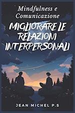 Mindfulness e Comunicazione - Migliorare le Relazioni Interpersonali