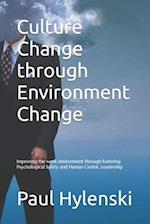 Culture Change through Environment Change 