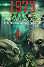 1973 - A TIME OF UFO SIGHTINGS, LANDINGS AND ABDUCTIONS 