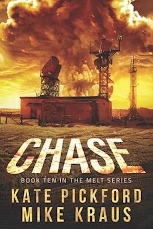 CHASE - MELT Book 10: (A Thrilling Post-Apocalyptic Survival Series)