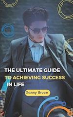 The ultimate guide to achieving success in life 