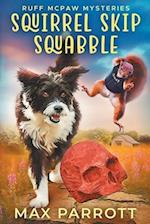 Squirrel Skip Squabble: A Cozy Animal Mystery 