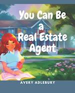 You Can Be A Real Estate Agent 