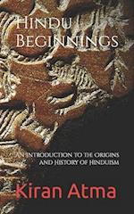Hindu Beginnings: An Introduction to the Origins and History of Hinduism 