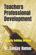 Teachers Professional Development : Capacity Building Designs 