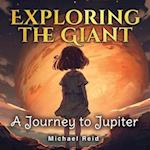 Exploring the Giant: A Journey to Jupiter 