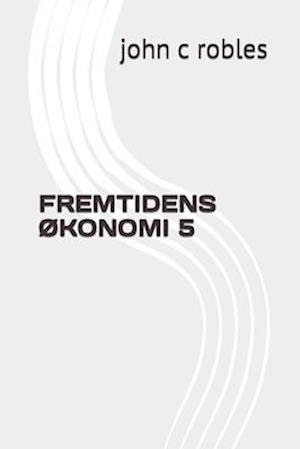 Fremtidens ØKonomi 5