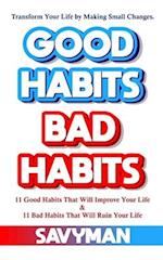 Good Habits Bad Habits: Transform Your Life by Making Small Changes 