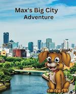 Max's Big City Adventures: Childrens book of the Adventures of Max the dog 