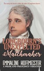 Longbourn's Unexpected Matchmaker: A Pride and Prejudice Variation 