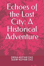 Echoes of the Lost City: A Historical Adventure 