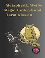 Metaphysik, Weiße Magie, Esoterik und Tarot-Klassen