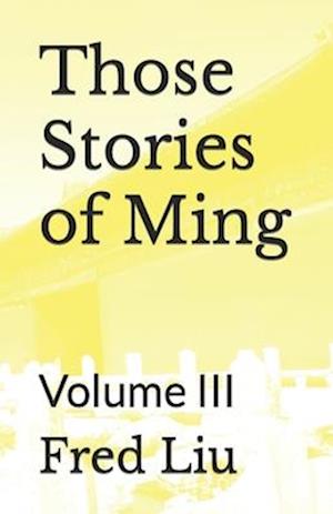 Those Stories of Ming: Volume III