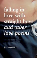 Falling in Love with Straight Boys and Other Love Poems 