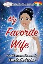 My Favorite Wife: A lesbian romantic comedy 