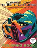 Cars of the Future Coloring Book: An Exciting Adventure for Young Car Fans 