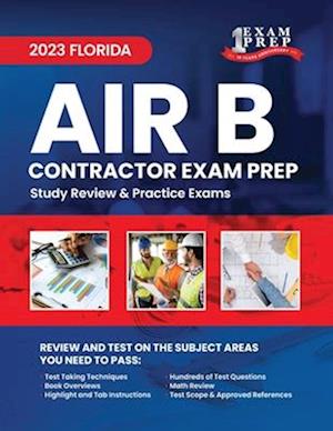 2023 Florida Air B Contractor Exam Prep: 2023 Study Review & Practice Exams