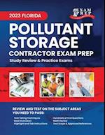 2023 Florida Pollutant Storage Contractor Exam Prep: 2023 Study Review & Practice Exams 