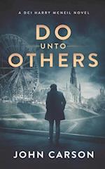 Do Unto Others: DCI Harry McNeil Crime Thriller 