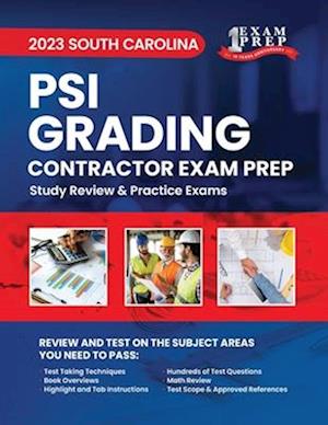 2023 South Carolina PSI Grading Contractor Exam Prep: 2023 Study Review & Practice Exams