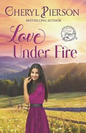 Love Under Fire: Sweet Western Romance (Pink Pistol Sisterhood Series Book 3)