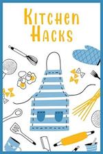 Kitchen Hacks For Beginner Cooks: 300 Easy Tricks, Tips, and Secrets to Better Home Cooking 