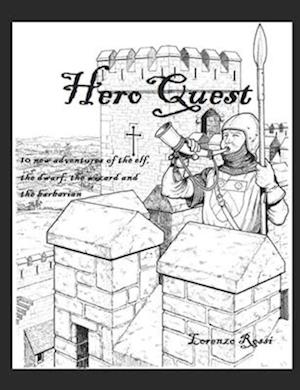 HeroQuest: 10 adventures of the elf, the dwarf, the wizard and the barbarian