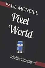 Pixel World: Unleashing the Power of Bravery and Magic in A Pixel World 