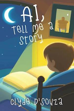 AI, Tell Me a Story: A Collection of Short Bedtime Stories