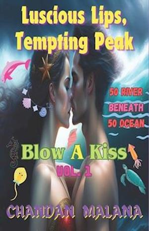 Luscious Lips, Tempting Peak: 50 River Beneath 50 Ocean