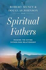 Spiritual Father's: Imaging The Divine Father/Son Relationship 