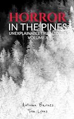 Horror in the Pines: Unexplainable True Stories, Volume 4 