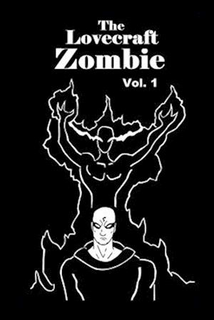 The Lovecraft Zombie Volume 1