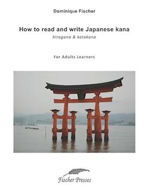 How to read and write Japanese kana (hiragana and katakana): For adult readers