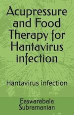 Acupressure and Food Therapy for Hantavirus infection: Hantavirus infection 