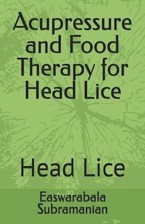 Acupressure and Food Therapy for Head Lice: Head Lice