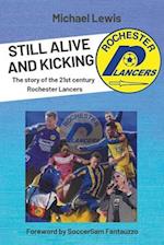 STILL ALIVE AND KICKING: The story of the 21st century Rochester Lancers 