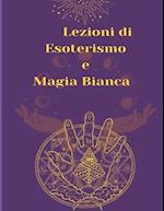 Lezioni di Esoterismo e Magia Bianca