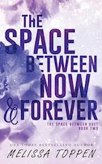 The Space Between Now & Forever 
